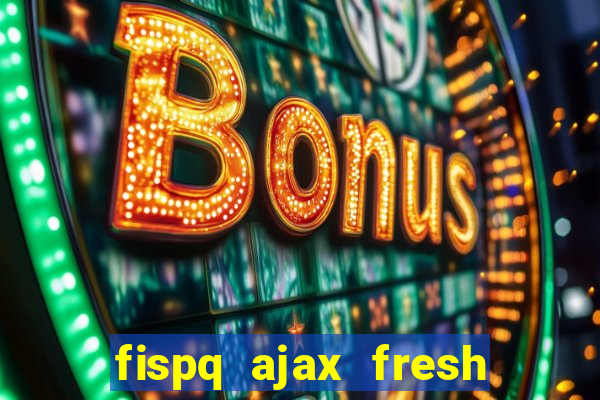 fispq ajax fresh limpeza profunda